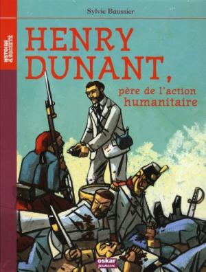 HENRY DUNANT, PÈRE DE L'ACTION HUMANITAIRE